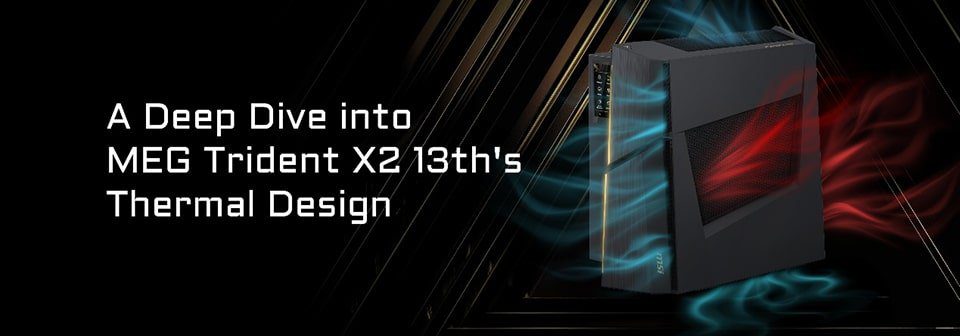Enhancing Gaming Performance with MEG Trident X2 13th's Thermal Design trident 20230620 1 min trident 20230620 1 min