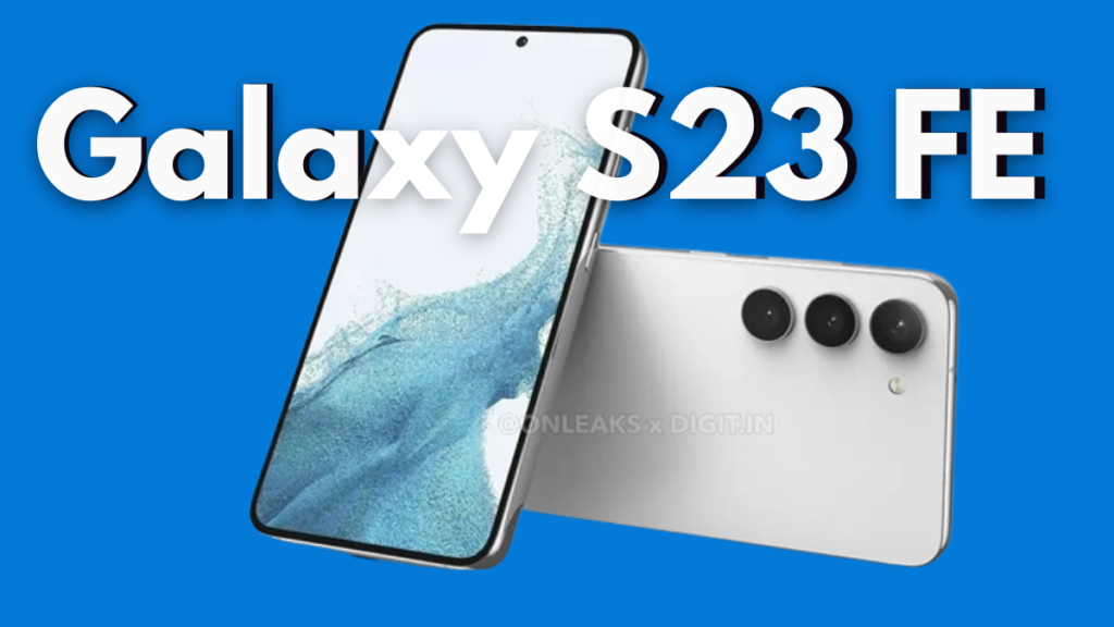 Top Features of Galaxy S23 FE Samsung Galaxy S23 FE might not arrive this year Galaxy S23 FE
